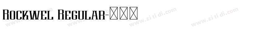 Rockwel Regular字体转换 Rockwel Regular字体转换